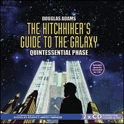 The Hitchhiker's Guide to the Galaxy: Quintessential Phase (Hitchhiker's Guide: Radio Play, #5)
