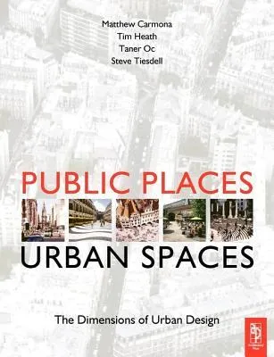 Public Places-Urban Spaces: The Dimensions of Urban Design