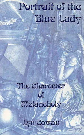 Portrait of the Blue Lady: The Character of Melancholy