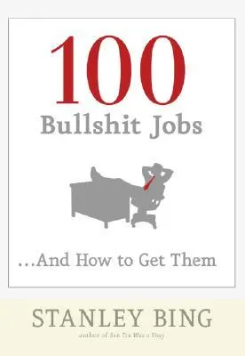 100 Bullshit Jobs...And How to Get Them