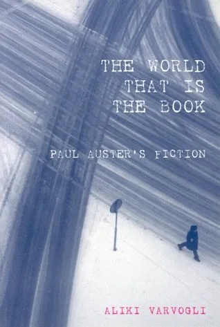World that is the Book: Paul Auster’s Fiction