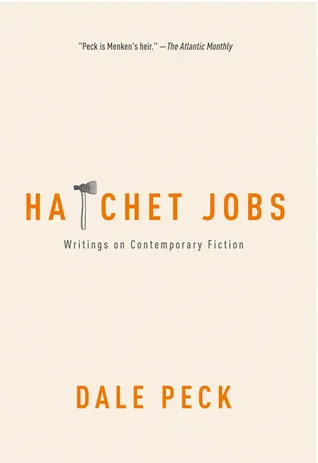 Hatchet Jobs: Writings on Contemporary Fiction