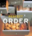 Perfect Order: 101 Simple Storage Solutions