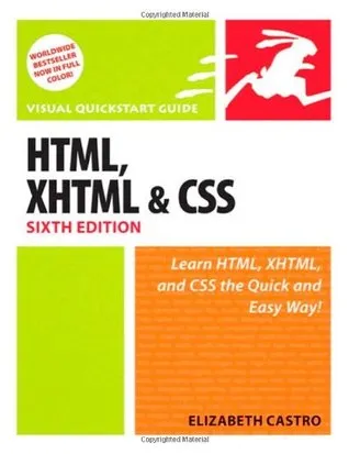 HTML, XHTML, and CSS (Visual Quickstart Guide)