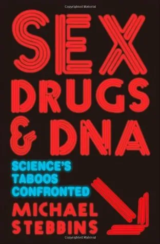 Sex, Drugs and DNA: Science