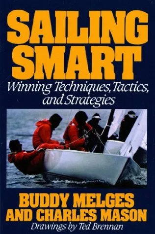 Sailing Smart: Winning Techniques, Tactics, And Strategies