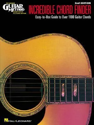 Incredible Chord Finder: Easy-to-Use Guide to Over 1,100 Guitar Chords