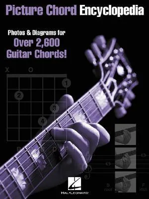 Picture Chord Encyclopedia: Photos and Diagrams for 2,600 Guitar Chords!