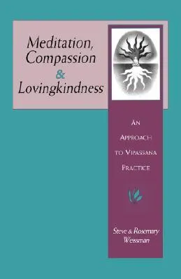 Meditation, Compassion & Lovingkindness: An Approach to Vipassana Practice