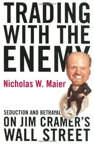 Trading with the Enemy: Seduction and Betrayal on Jim Cramer