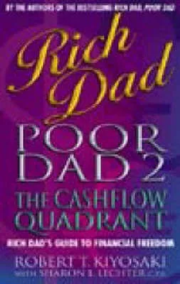 Rich Dad, Poor Dad 2: Cash Flow Quadrant - Rich Dad