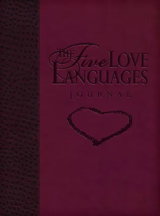 Five Love Languages Journal: How To Express Heartfelt Commitment To Your Mate