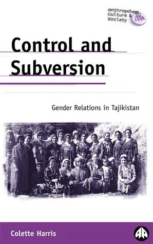 Control and Subversion: Gender Relations  in Tajikistan