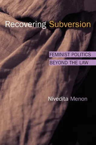 Recovering Subversion: FEMINIST POLITICS BEYOND THE LAW