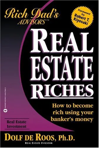 Real Estate Riches: How to Become Rich Using Your Banker