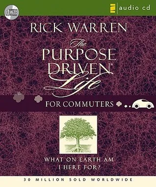 Purpose Driven Life - For Commuters: What on Earth Am I Here For?
