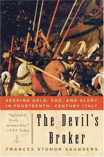 The Devil's Broker: Seeking Gold, God, and Glory in Fourteenth- Century Italy