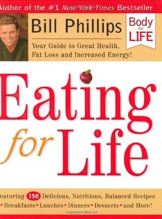 Eating for Life: Your Guide to Great Health, Fat Loss and Increased Energy!