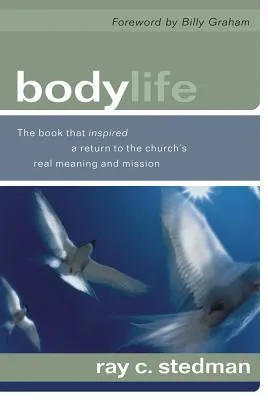 Body Life: The Book That Inspired a Return to the Church
