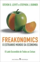 Freakonomics  - O Estranho Mundo da Economia