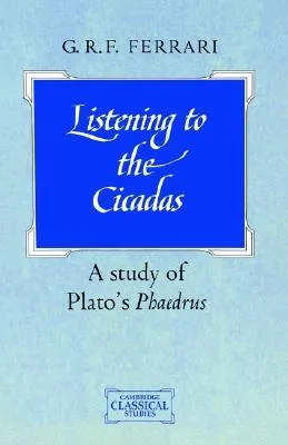 Listening to the Cicadas: A Study of Plato