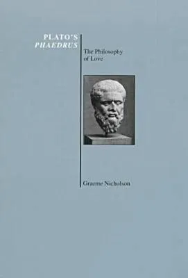 Plato's Phaedrus: The Philosophy of Love