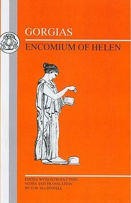 Gorgias: Encomium of Helen