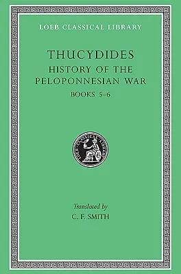 History of the Peloponnesian War: Bk. 5-6
