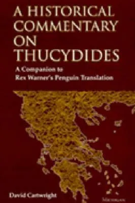 A Historical Commentary on Thucydides: A Companion to Rex Warner