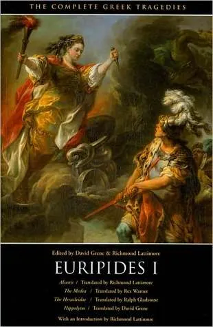 Euripides I: Alcestis / The Medea / The Heracleidae / Hippolytus