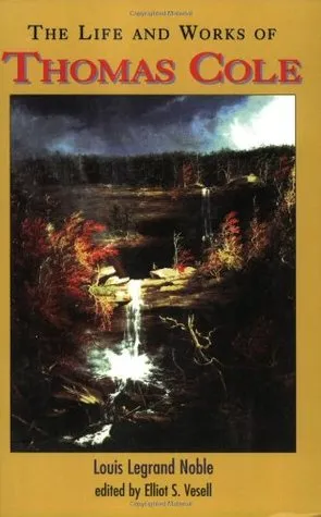 The Life and Works of Thomas Cole