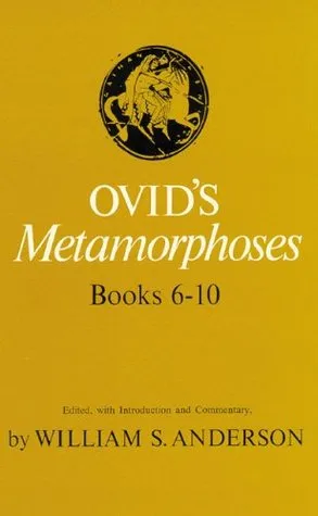 Ovid’s Metamorphoses: Books 6-10