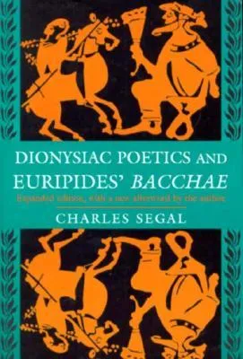 Dionysiac Poetics and Euripides