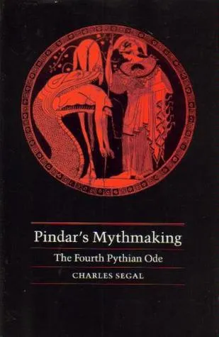 Pindar's Mythmaking: The Fourth Pythian Ode