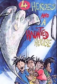 4 Heroes and a Haunted House
