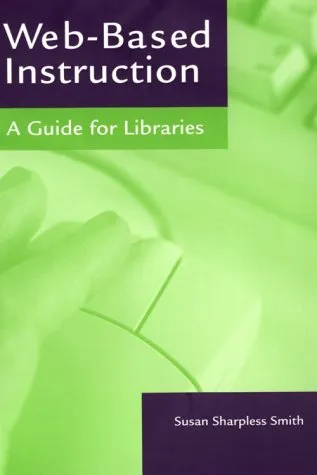 Web-Based Instruction: A Guide for Libraries