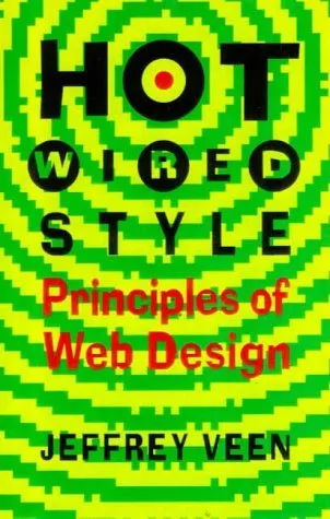 Hotwired Style: Principles for Building Smart Web Sites