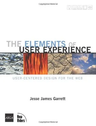 The Elements of User Experience: User-Centered Design for the Web (Voices (New Riders)