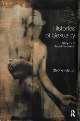 Histories of Sexuality: Antiquity to Sexual Revolution