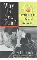 Why Is Sex Fun? The Evolution of Human Sexuality (Science Masters)