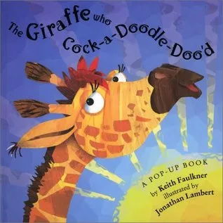 The Giraffe Who Cock-A-Doodle-Doo