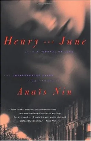 Henry and June: From "A Journal of Love"--The Unexpurgated Diary of Anaïs Nin