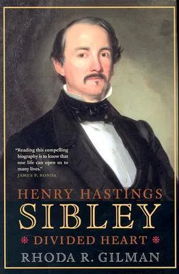 Henry Hastings Sibley: Divided Heart