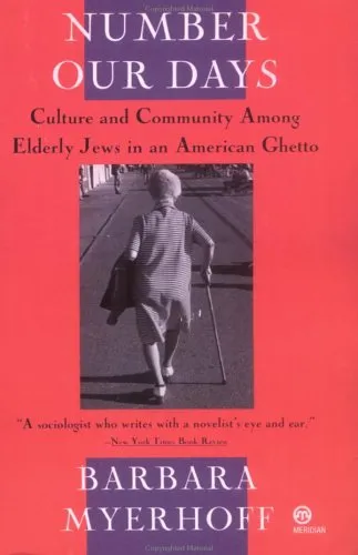 Number Our Days: Culture and Community Among Elderly Jews in an American Ghetto