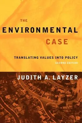 The Environmental Case: Translating Values Into Policy
