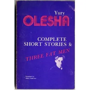 Yury Olesha - Complete short stories & Three fat men