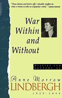 War Within & Without: Diaries and Letters of Anne Morrow Lindbergh, 1939-1944