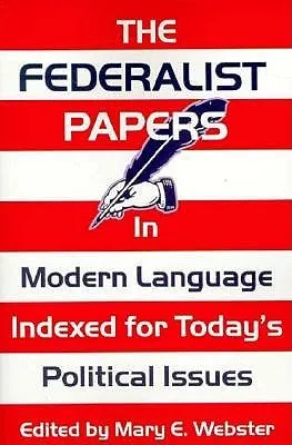 The Federalist Papers in Modern Language: Indexed for Today