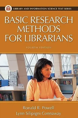 Basic Research Methods for Librarians (Library and Information Science Text Series)