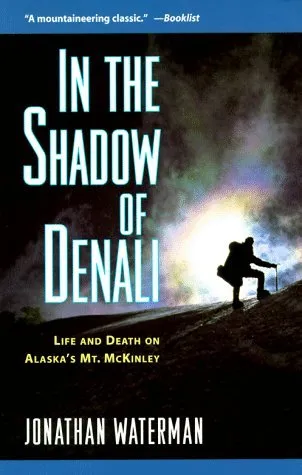 In the Shadow of Denali: Life and Death on Alaska
